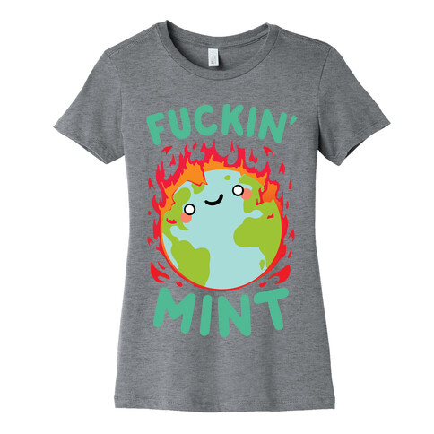 F***in' Mint Womens T-Shirt