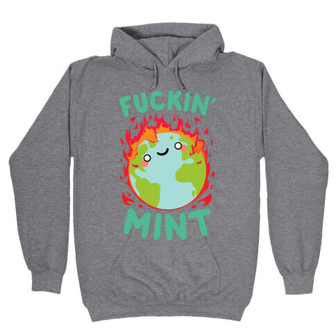 F***in' Mint Hooded Sweatshirt