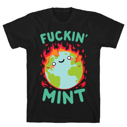 F***in' Mint T-Shirt