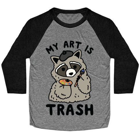 My Art is Trash Racoon Baseball Tee