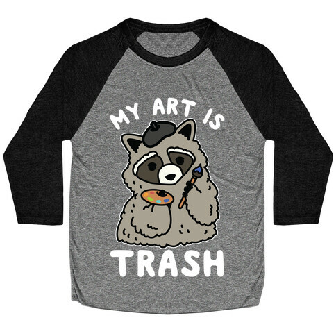 My Art is Trash Racoon Baseball Tee