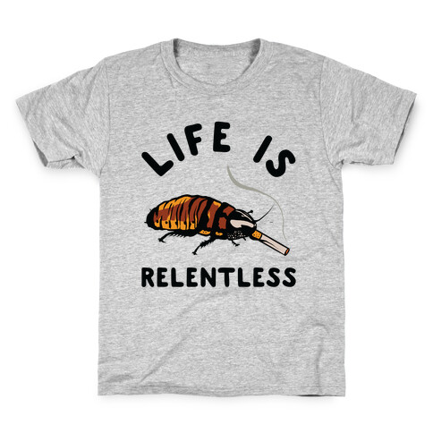 Life is Relentless Cockroach Kids T-Shirt