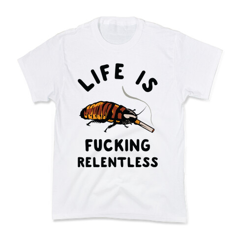 Life is F***ing Relentless Cockroach Kids T-Shirt