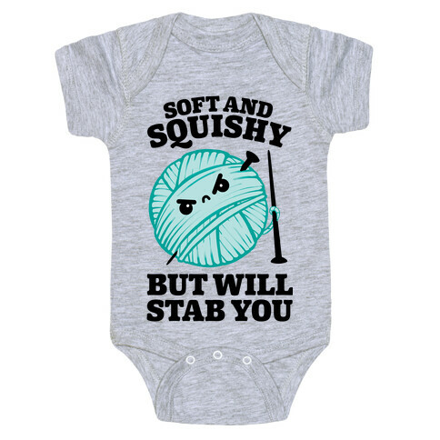 Soft and Squishy But Will Stab You Baby One-Piece