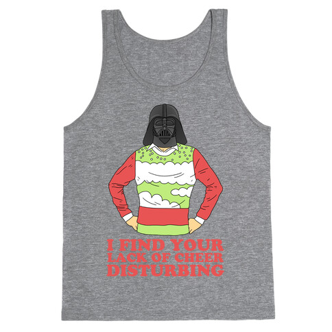 I Find Your Lack of Cheer Disturbing Tank Top