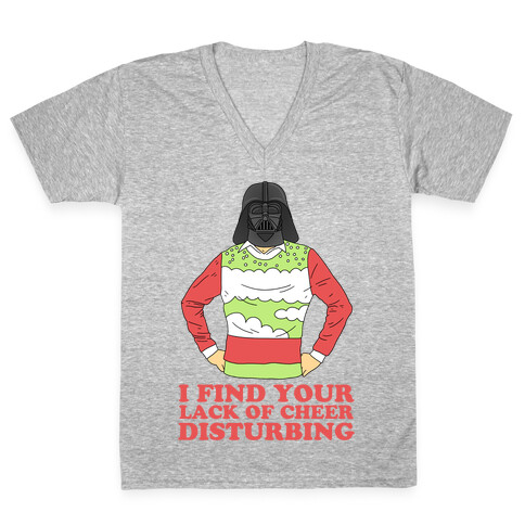 I Find Your Lack of Cheer Disturbing V-Neck Tee Shirt