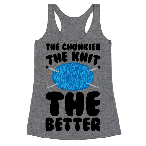 The Chunkier The Knit The Better Racerback Tank Top