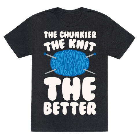 The Chunkier The Knit The Better White Print T-Shirt