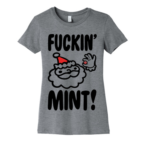 F***in' Mint (Santa Parody) Womens T-Shirt