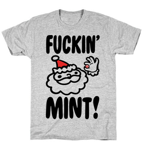 F***in' Mint (Santa Parody) T-Shirt