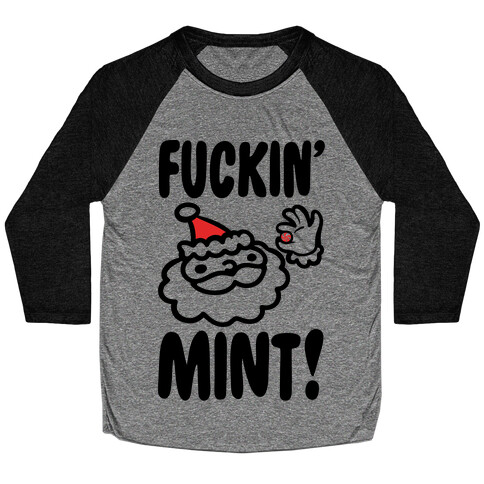 F***in' Mint (Santa Parody) Baseball Tee