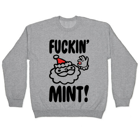 F***in' Mint (Santa Parody) Pullover