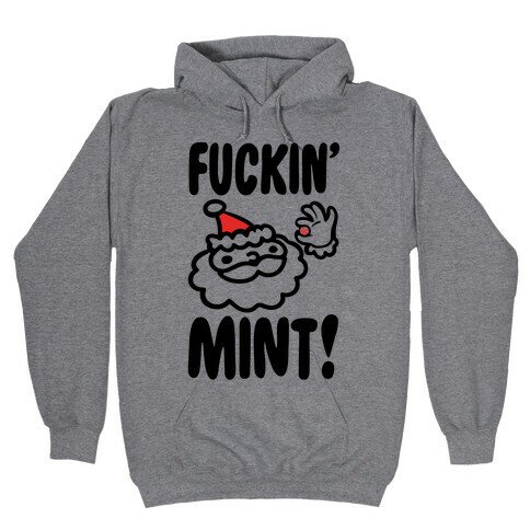 F***in' Mint (Santa Parody) Hooded Sweatshirt