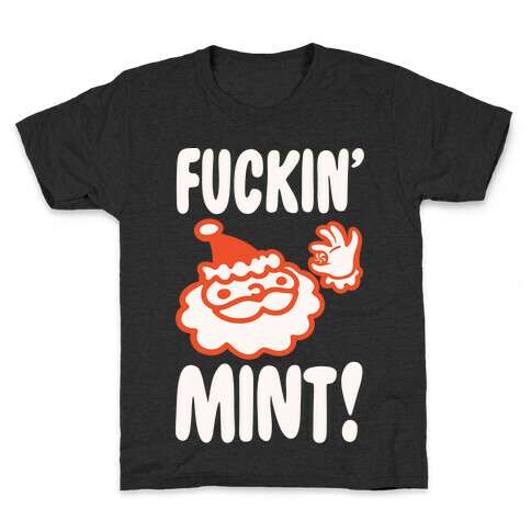 F***in' Mint (Santa Parody) White Print Kids T-Shirt