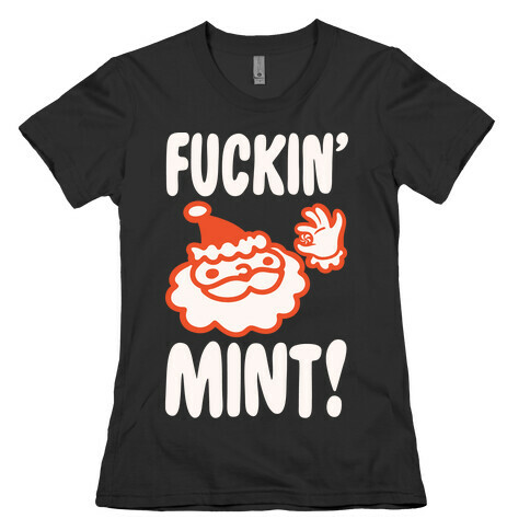 F***in' Mint (Santa Parody) White Print Womens T-Shirt