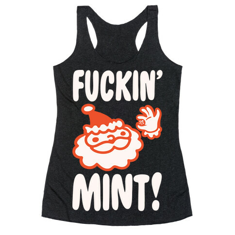 F***in' Mint (Santa Parody) White Print Racerback Tank Top