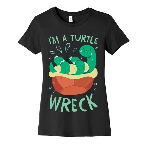 I'm A Turtle Wreck Womens T-Shirt