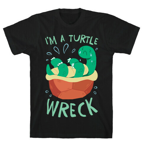 I'm A Turtle Wreck T-Shirt