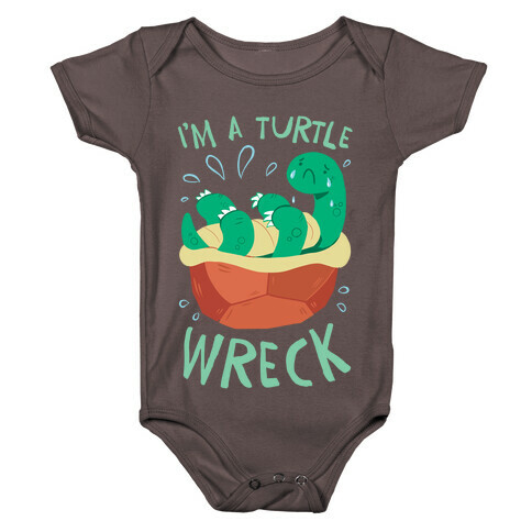 I'm A Turtle Wreck Baby One-Piece