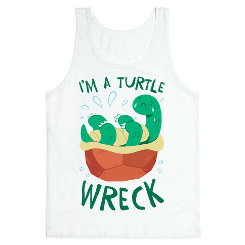 I'm A Turtle Wreck Tank Top