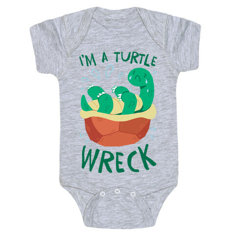 I'm A Turtle Wreck Baby One-Piece