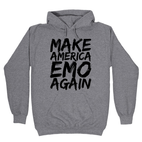 Make America Emo Again Hooded Sweatshirt