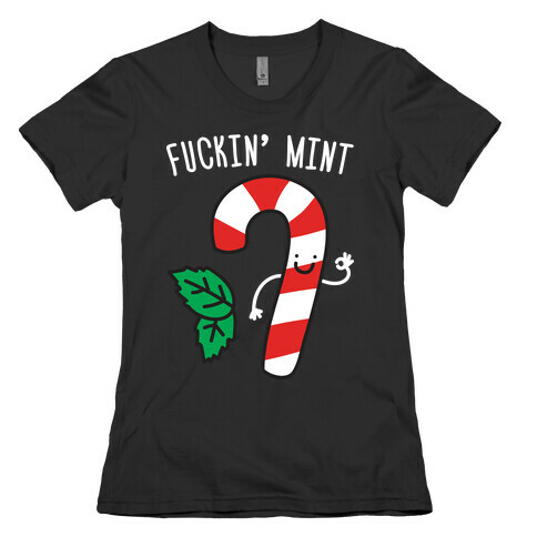 F***in' Mint Candy Cane Womens T-Shirt