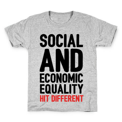 Social and Economic Equality Hit Different Kids T-Shirt
