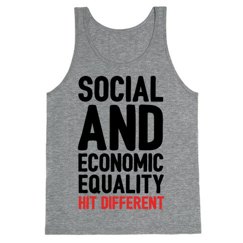 Social and Economic Equality Hit Different Tank Top