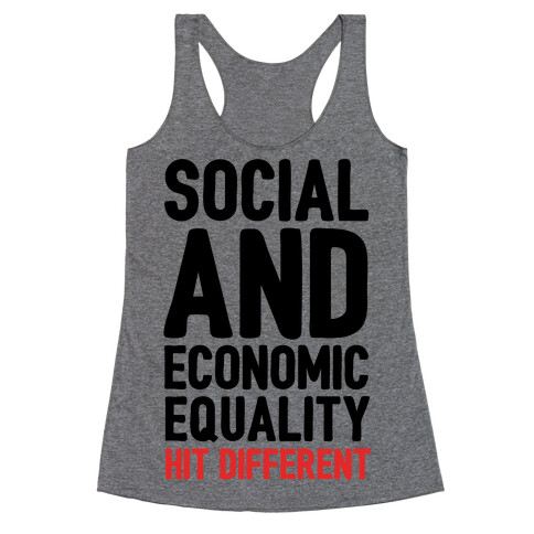 Social and Economic Equality Hit Different Racerback Tank Top