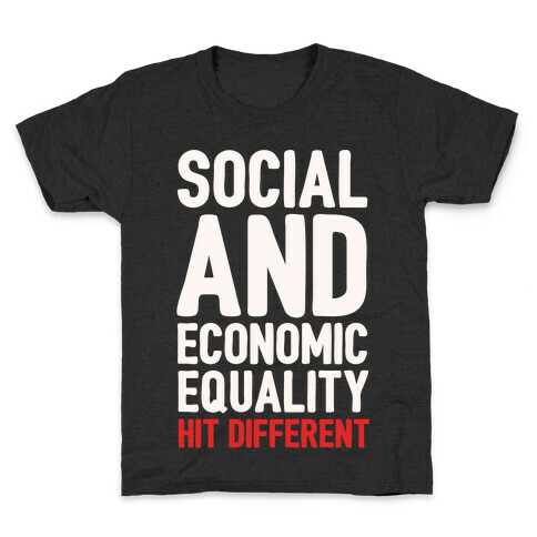 Social and Economic Equality Hit Different White Print Kids T-Shirt
