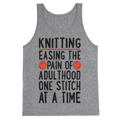 Knitting Easing The Pain of Adulthood One Stitch At A Time Tank Top