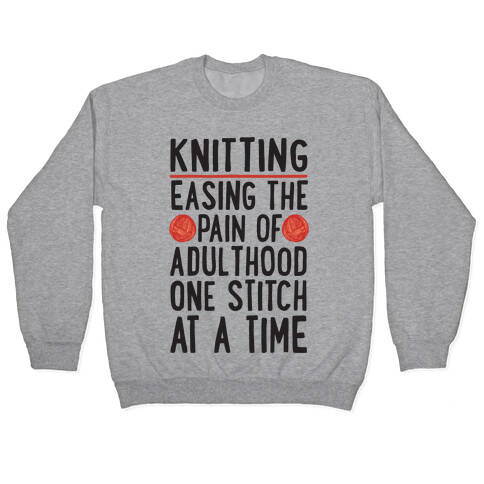 Knitting Easing The Pain of Adulthood One Stitch At A Time Pullover