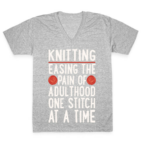 Knitting Easing The Pain of Adulthood One Stitch At A Time White Print V-Neck Tee Shirt