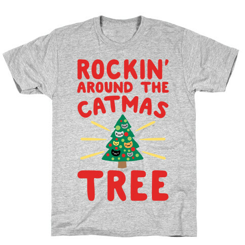 Rockin' Around The Catmas Tree Parody T-Shirt