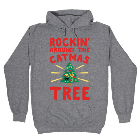 Rockin' Around The Catmas Tree Parody Hooded Sweatshirt