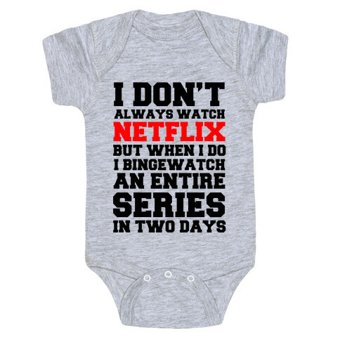 I Don't Always Watch Netflix Baby One-Piece