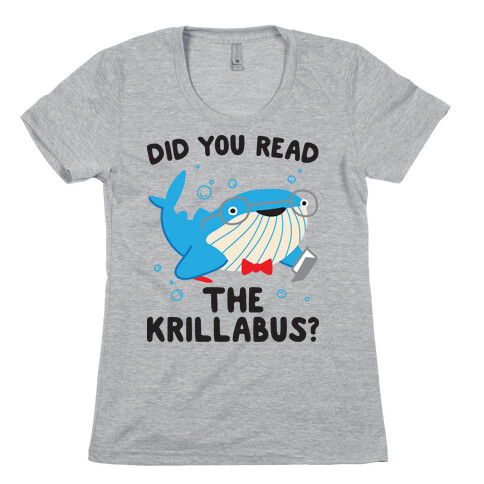 Did You Read The Krillabus? Whale Womens T-Shirt