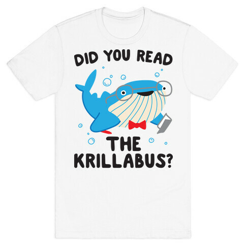 Did You Read The Krillabus? Whale T-Shirt