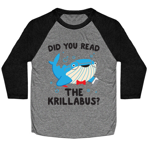 Did You Read The Krillabus? Whale Baseball Tee