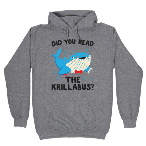 Did You Read The Krillabus? Whale Hooded Sweatshirt
