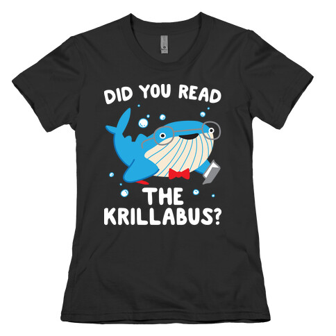 Did You Read The Krillabus? Whale  Womens T-Shirt