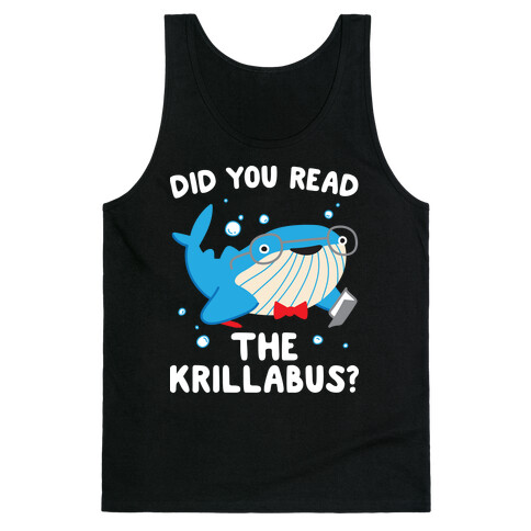 Did You Read The Krillabus? Whale  Tank Top