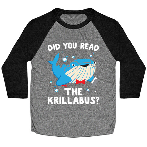 Did You Read The Krillabus? Whale  Baseball Tee