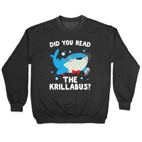 Did You Read The Krillabus? Whale  Pullover