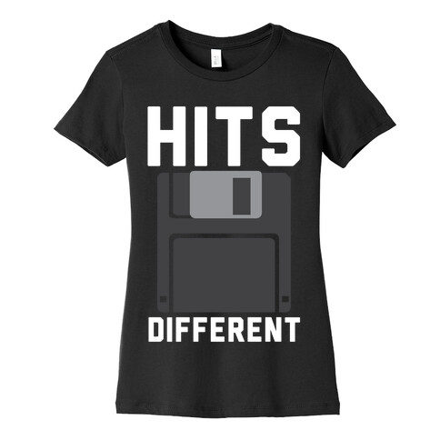 Hits Different Floppy Disk Womens T-Shirt