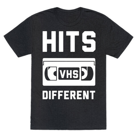 Hits Different VHS T-Shirt