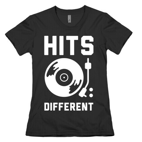 Hits Different Vinyl Record Womens T-Shirt