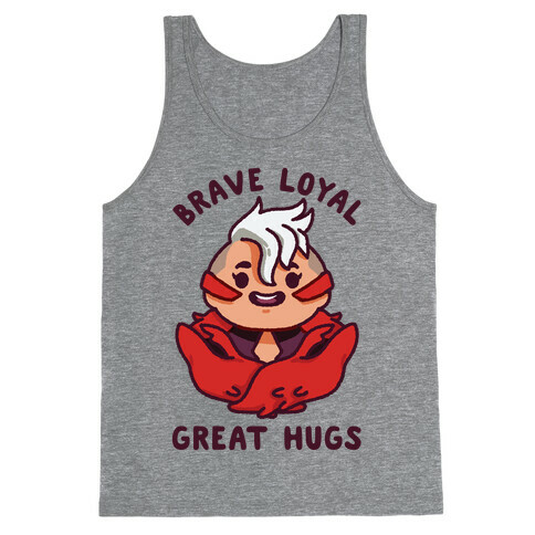 Brave Loyal Great Hugs Tank Top
