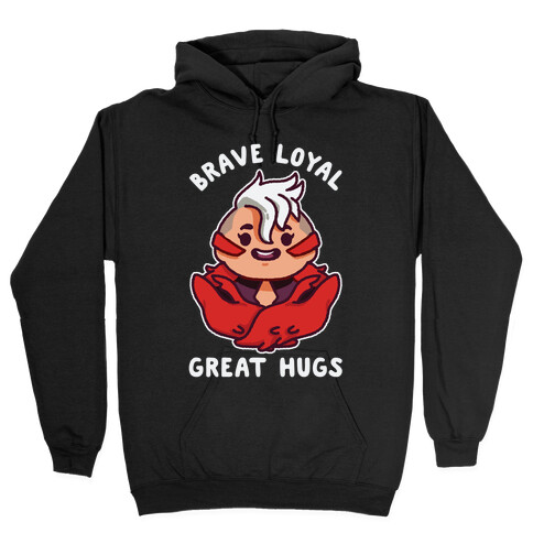 Brave Loyal Great Hugs Hooded Sweatshirt